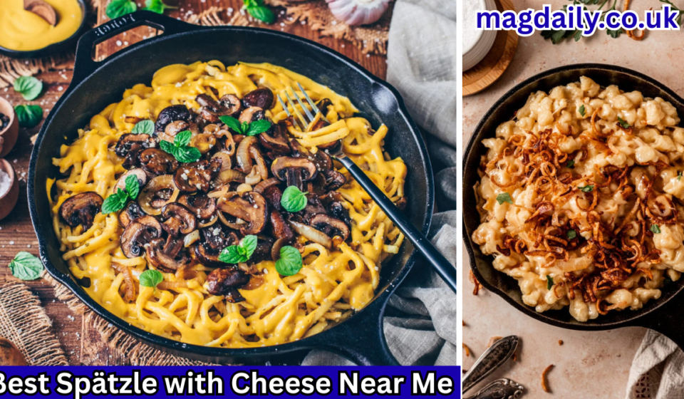 Best Spätzle with Cheese Near Me